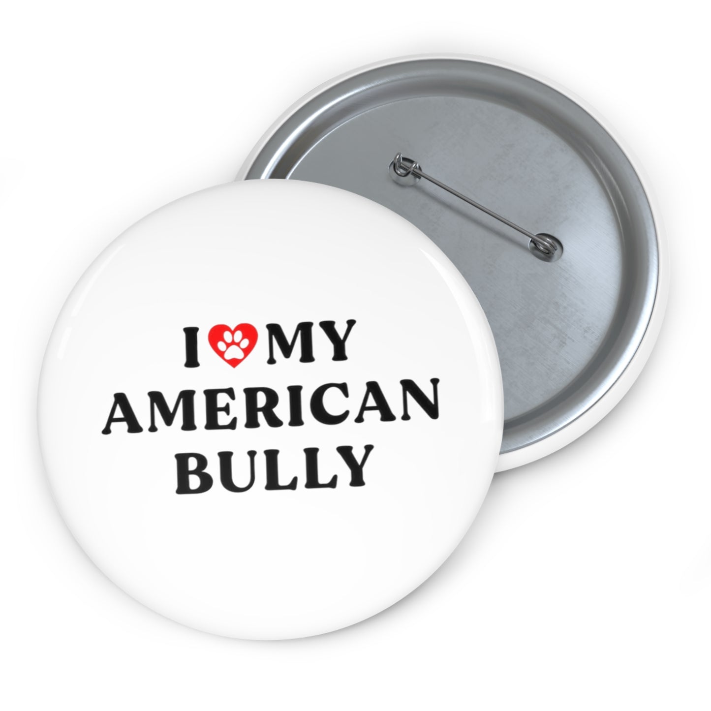 I Love My American Bully Pin Button